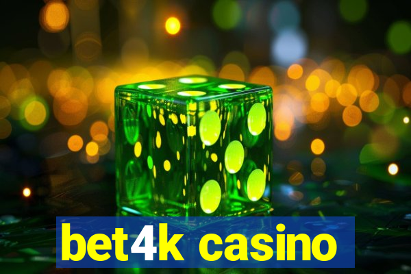 bet4k casino